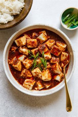  Mapo Tofu: Un Piatto Piccante E Avvolgente Con Una Deliciosa Salsa Di Soia?